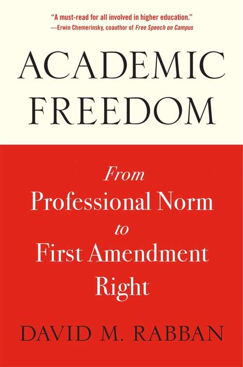 Book cover of Academic Freedom: From Professional Norm to First Amendment Right