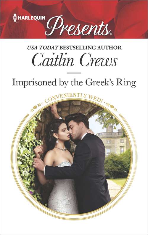 Imprisoned by the Greek's Ring: Consequence Of His Revenge (one Night With Consequences, Book 40) / Imprisoned By The Greek's Ring (conveniently Wed!, Book 4) (Conveniently Wed! Ser. #4)