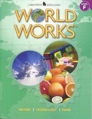 Book cover of World Works, Level F: Nature, Technology, Food