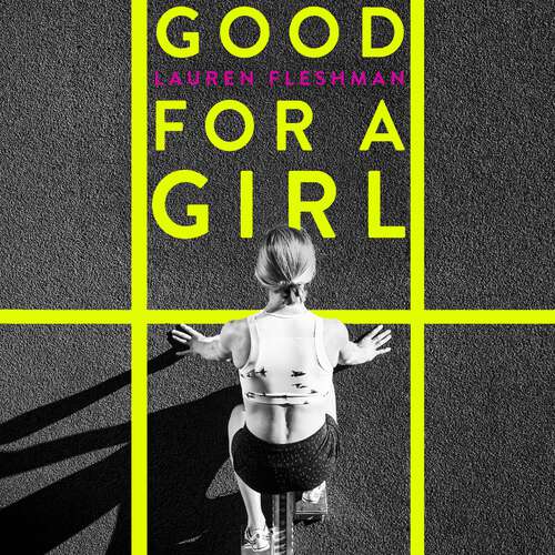 Book cover of Good for a Girl: My Life Running in a Man's World
