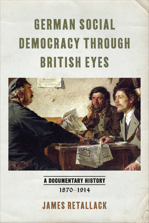 Book cover of German Social Democracy through British Eyes: A Documentary History, 1870–1914