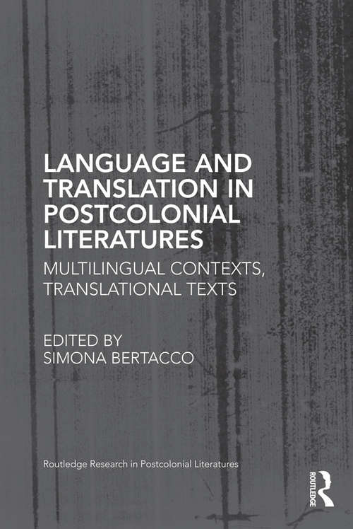 Book cover of Language and Translation in Postcolonial Literatures: Multilingual Contexts, Translational Texts (Routledge Research in Postcolonial Literatures)
