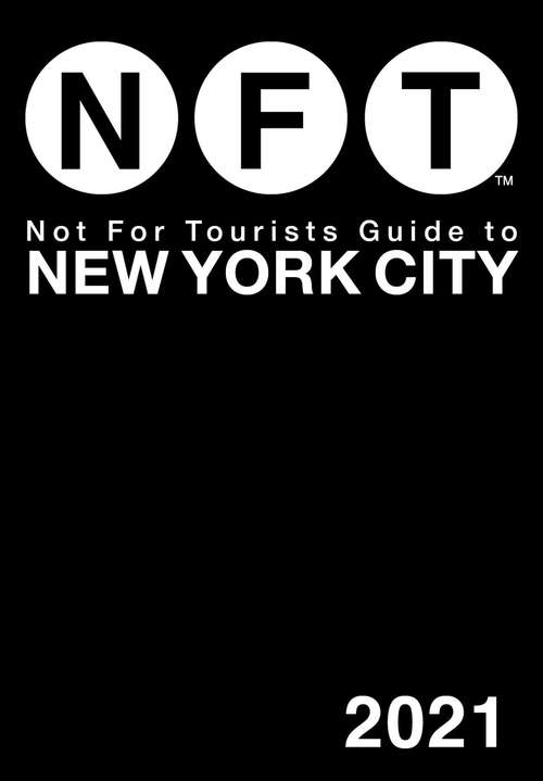 Book cover of Not For Tourists Guide to New York City 2021 (Not For Tourists)