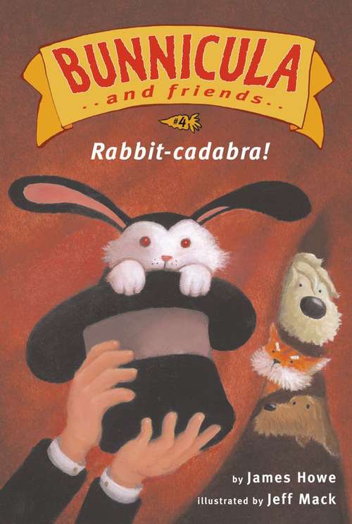 Rabbit-Cadabra! (Bunnicula and Friends #4)
