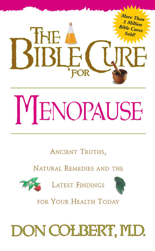 Book cover of The Bible Cure for Menopause: Ancient Truths, Natural Remedies and the Latest Findings for Your Health Today