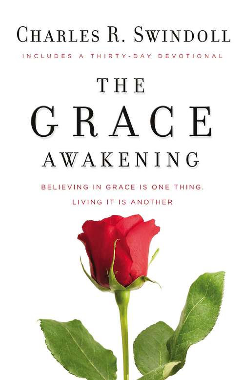 Book cover of The Grace Awakening: Believing in Grace Is One Thing. Living it Is Another.