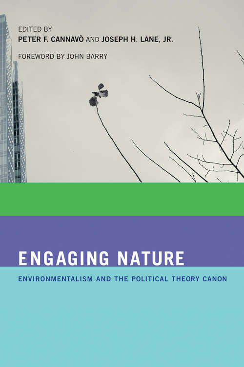 Book cover of Engaging Nature: Environmentalism and the Political Theory Canon (The\mit Press Ser.)