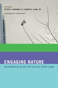 Engaging Nature: Environmentalism and the Political Theory Canon (The\mit Press Ser.)