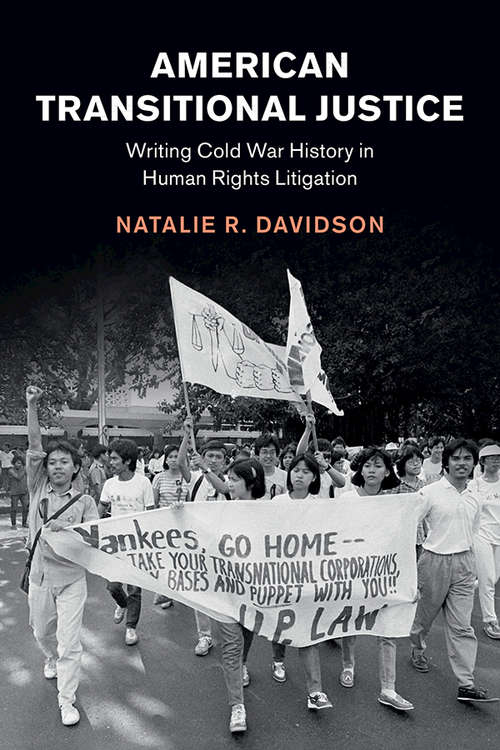 Book cover of American Transitional Justice: Writing Cold War History in Human Rights Litigation (Human Rights in History)