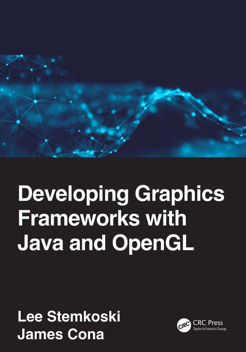 Book cover of Developing Graphics Frameworks with Java and OpenGL