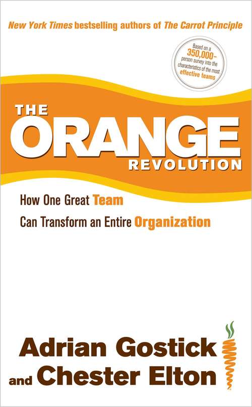Book cover of The Orange Revolution: How One Great Team Can Transform an Entire Organization