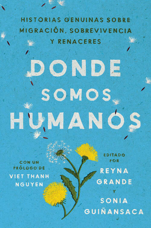 Book cover of Somewhere We Are Human \ Donde somos humanos (Spanish edition): Historias genuinas sobre migración, sobrevivencia y renaceres