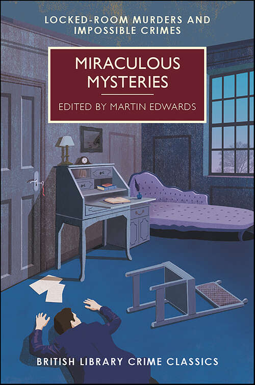 Book cover of Miraculous Mysteries: Locked-Room Murders and Impossible Crimes (British Library Crime Classics #0)