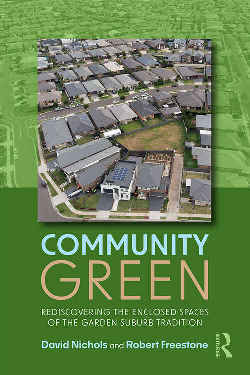 Book cover of Community Green: Rediscovering the Enclosed Spaces of the Garden Suburb Tradition