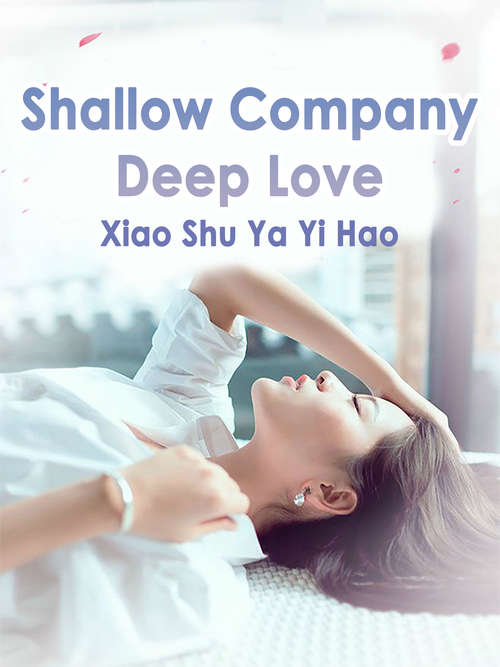 Shallow Company, Deep Love: Volume 1 (Volume 1 #1)