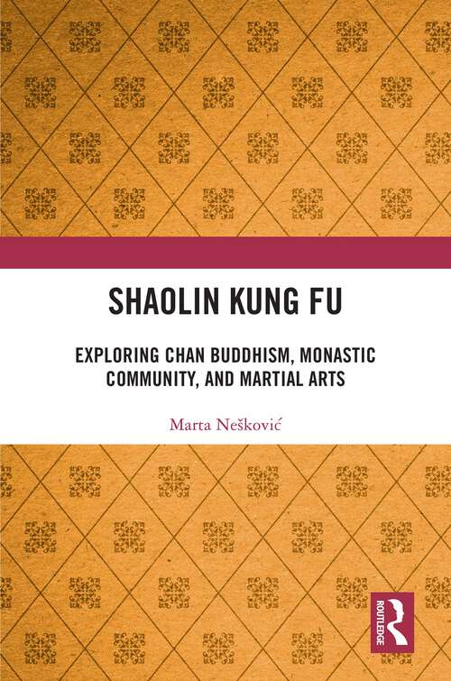 Book cover of Shaolin Kung Fu: Exploring Chan Buddhism, Monastic Community, and Martial Arts (1)