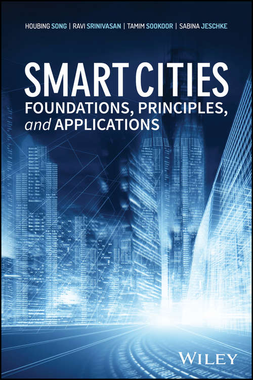 Smart Cities: Foundations, Principles, and Applications