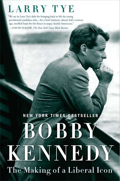 Book cover of Bobby Kennedy: The Making of a Liberal Icon