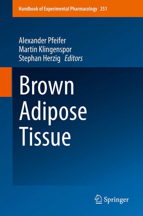 Brown Adipose Tissue (Handbook of Experimental Pharmacology #251)