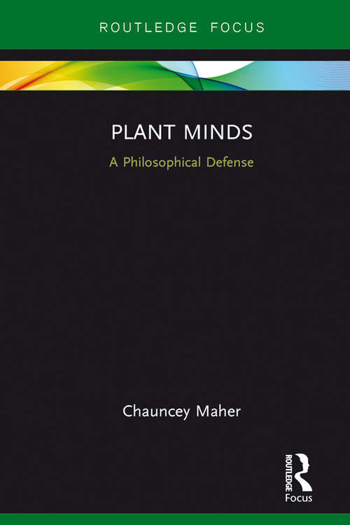 Book cover of Plant Minds: A Philosophical Defense (Routledge Focus on Philosophy)