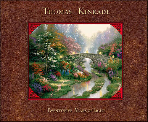 Book cover of Thomas Kinkade: 25 Years of Light