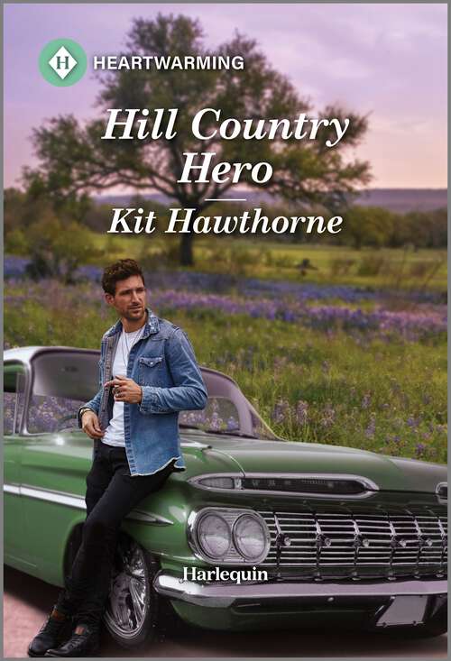Book cover of Hill Country Hero: A Clean and Uplifting Romance (Truly Texas #8)