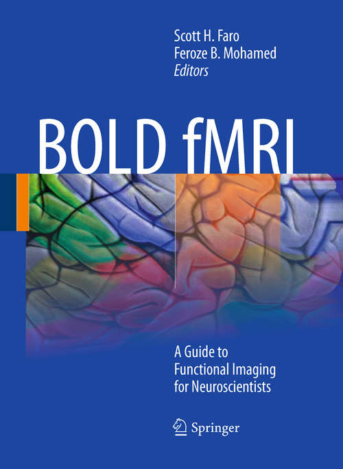 BOLD fMRI: A Guide to Functional Imaging for Neuroscientists