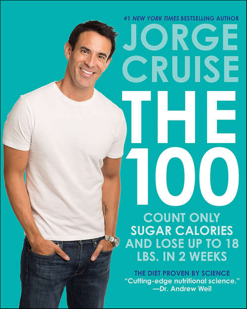 Book cover of The 100: Count ONLY Sugar Calories and Lose Up to 18 Lbs. in 2 Weeks