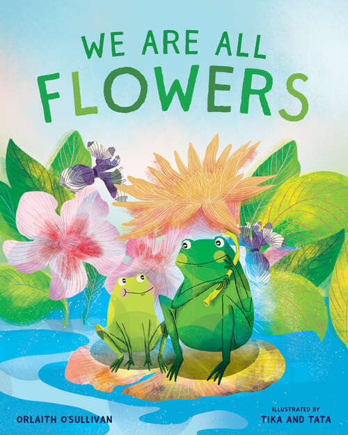 Book cover of We Are All Flowers: A Story of Appreciating Others