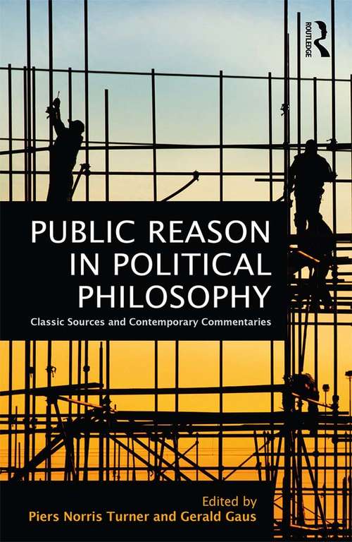 Book cover of Public Reason in Political Philosophy: Classic Sources and Contemporary Commentaries