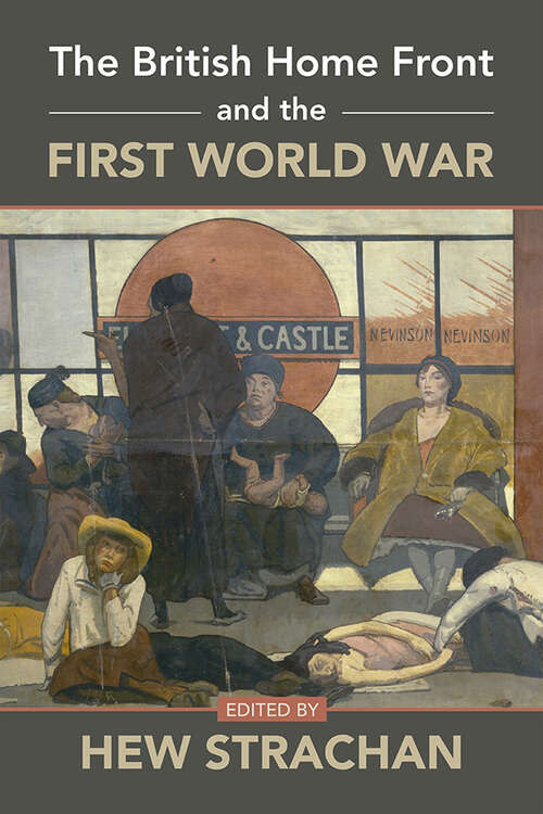 Book cover of The British Home Front and the First World War