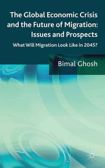 Book cover of The Global Economic Crisis and the Future of Migration: Issues and Prospects