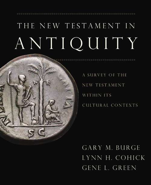 The New Testament in Antiquity: A Survey of the New Testament within Its Cultural Context