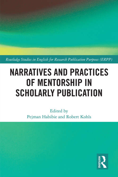 Book cover of Narratives and Practices of Mentorship in Scholarly Publication (Routledge Studies in English for Research Publication Purposes)