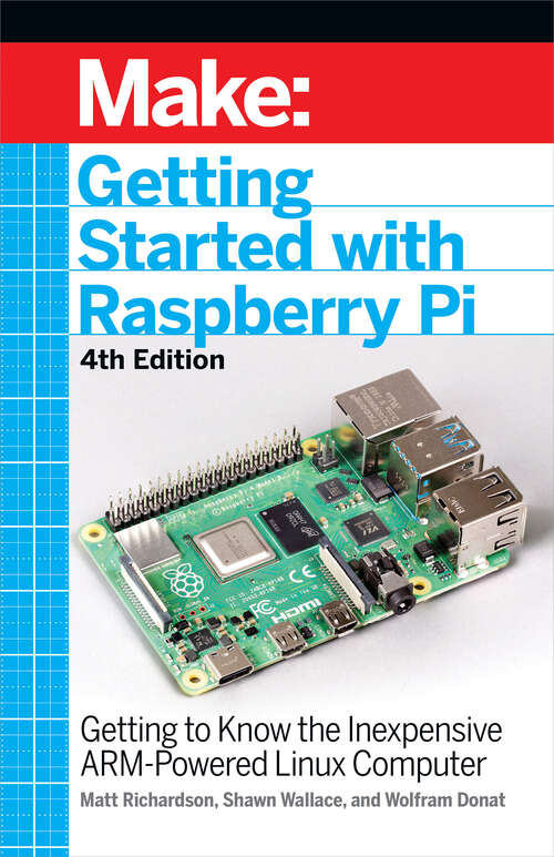 Book cover of Getting Started With Raspberry Pi: Getting to Know the Inexpensive ARM-Powered Linux Computer (4)