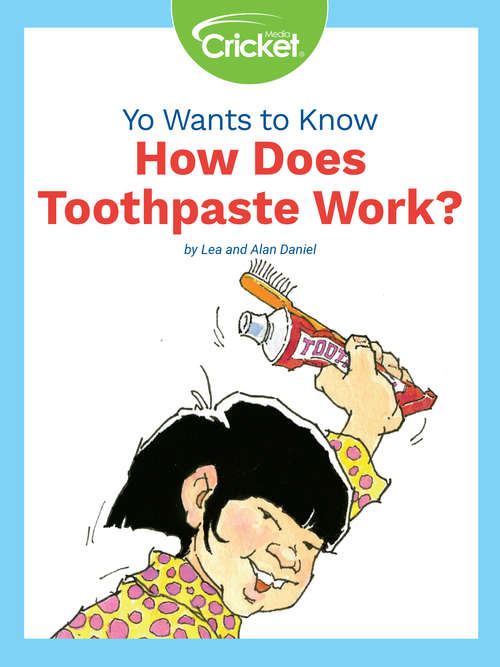Book cover of Yo Wants to Know: How Does Toothpaste Work?