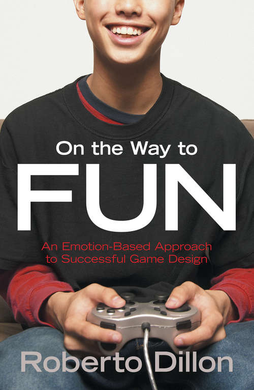 Book cover of On the Way to Fun: An Emotion-Based Approach to Successful Game Design