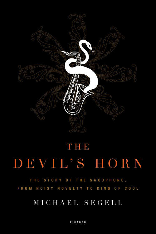 Book cover of The Devil's Horn: The Story of the Saxophone, from Noisy Novelty to King of Cool