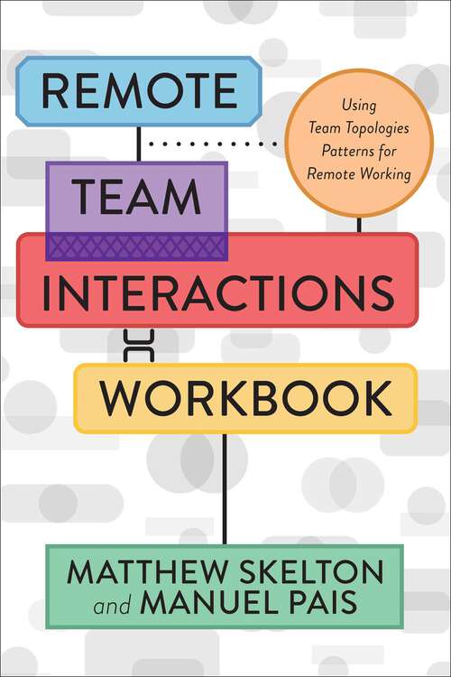 Book cover of Remote Team Interactions Workbook: Using Team Topologies Patterns for Remote Working