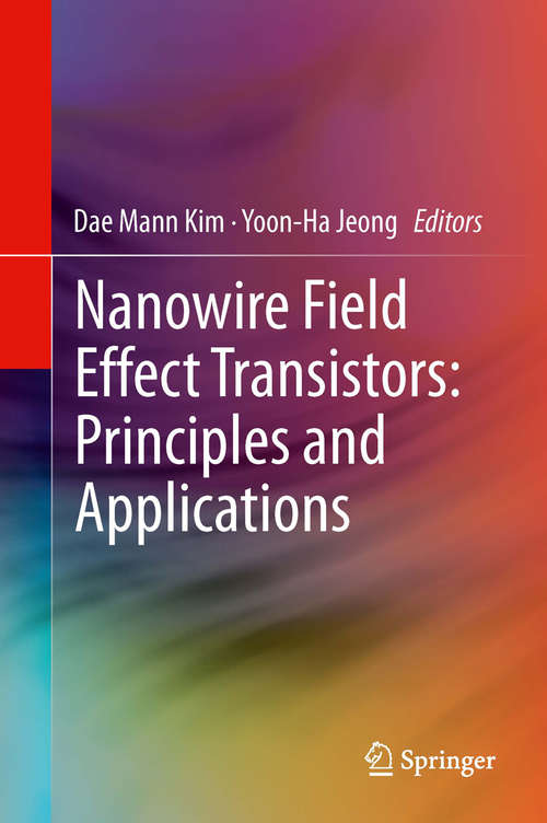 Nanowire Field Effect Transistors: Principles and Applications