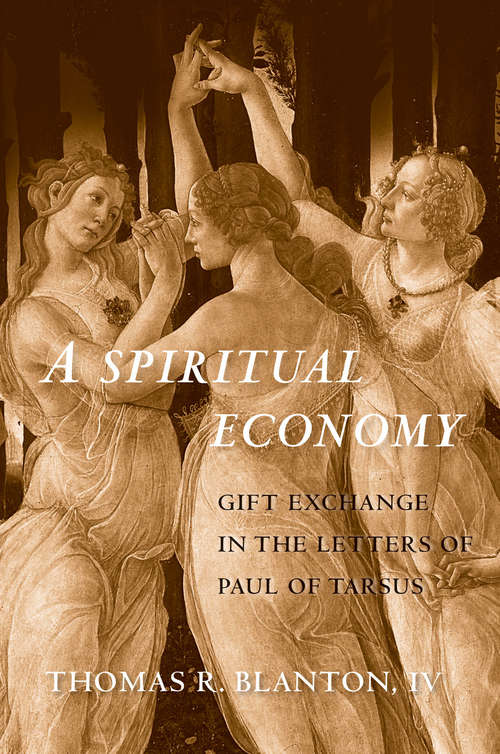 A Spiritual Economy: Gift Exchange in the Letters of Paul of Tarsus