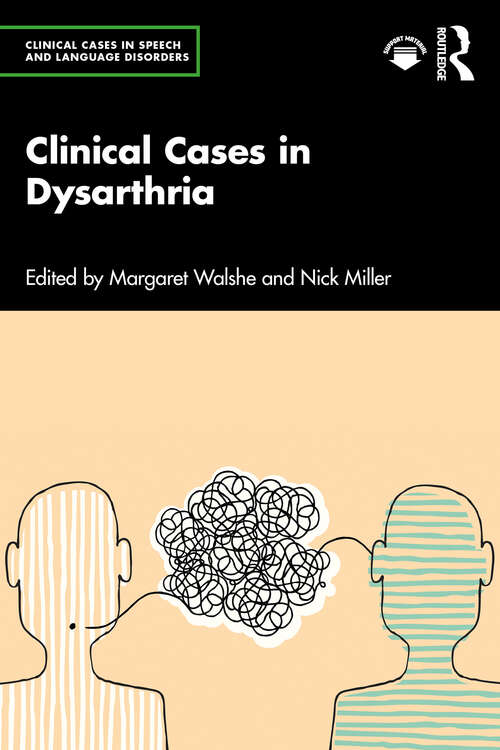 Clinical Cases in Dysarthria (Clinical Cases in Speech and Language Disorders)