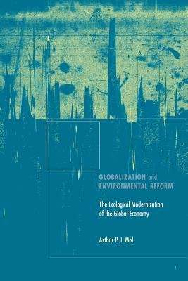 Book cover of Globalization and Environmental Reform: The Ecological Modernization of the Global Economy