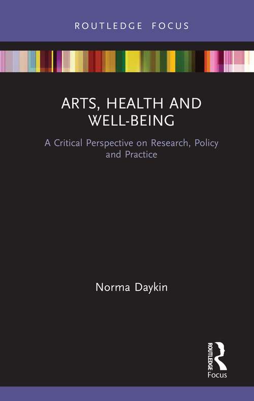 Book cover of Arts, Health and Well-Being: A Critical Perspective on Research, Policy and Practice