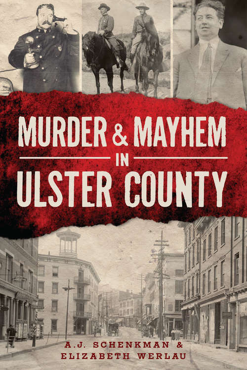 Murder & Mayhem in Ulster County