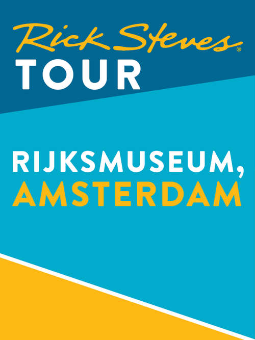 Book cover of Rick Steves Tour: Rijksmuseum, Amsterdam (3) (Rick Steves)