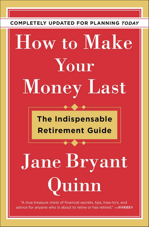 Book cover of How to Make Your Money Last: The Indispensable Retirement Guide