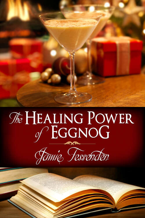 The Healing Power of Eggnog (Dreamspinner Press Advent Calendar - Mended Ser.)