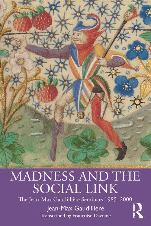 Madness and the Social Link: The Jean-Max Gaudillière Seminars 1985 – 2000