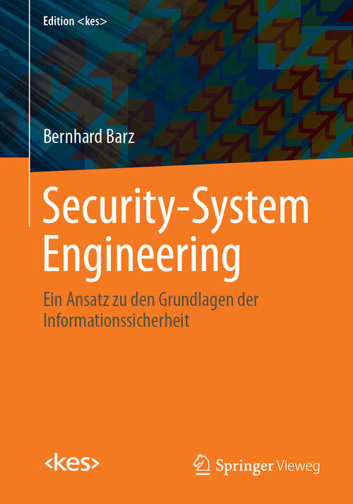 Book cover of Security-System Engineering: Ein Ansatz zu den Grundlagen der Informationssicherheit (Edition <kes>)